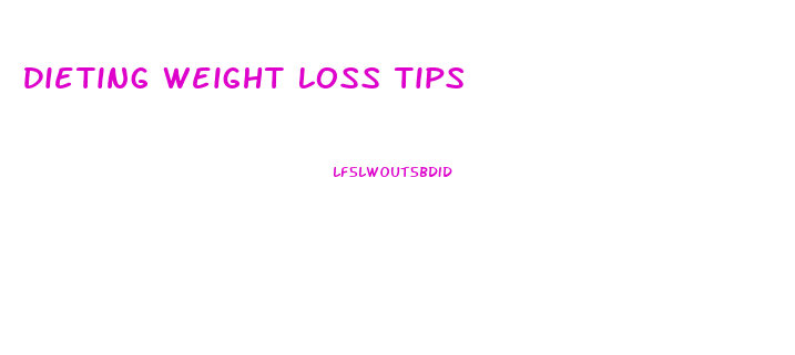 Dieting Weight Loss Tips