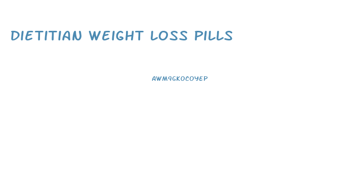 Dietitian Weight Loss Pills