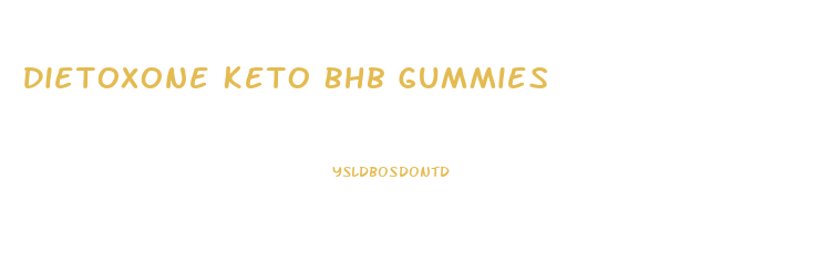 Dietoxone Keto Bhb Gummies
