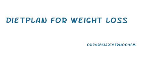 Dietplan For Weight Loss
