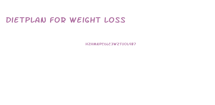 Dietplan For Weight Loss