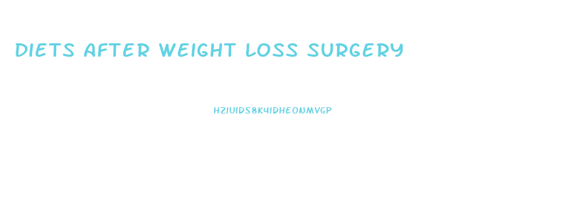 Diets After Weight Loss Surgery