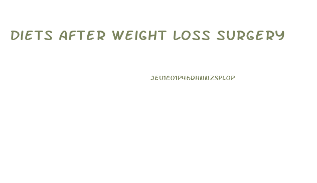 Diets After Weight Loss Surgery