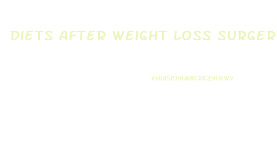 Diets After Weight Loss Surgery