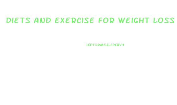 Diets And Exercise For Weight Loss