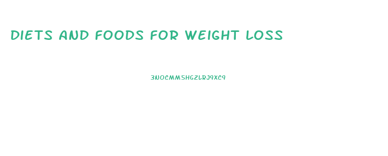 Diets And Foods For Weight Loss