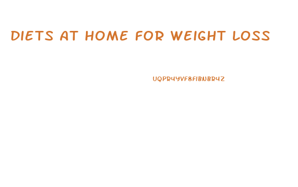 Diets At Home For Weight Loss