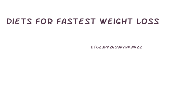 Diets For Fastest Weight Loss