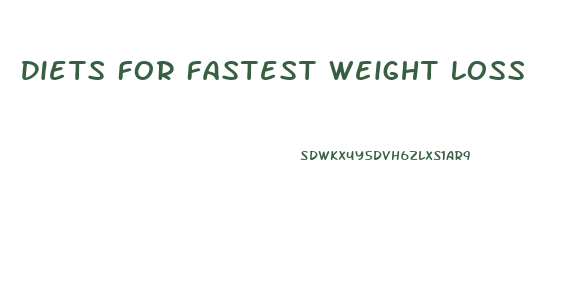 Diets For Fastest Weight Loss