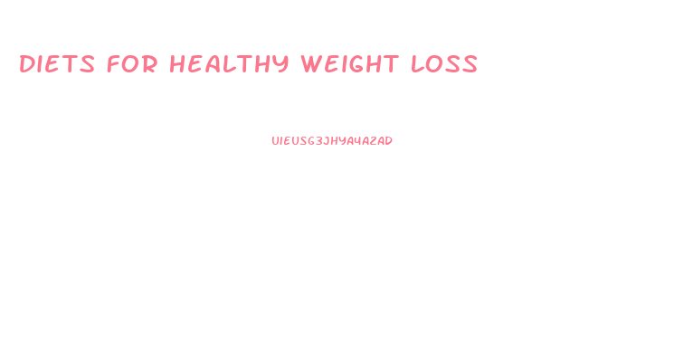 Diets For Healthy Weight Loss