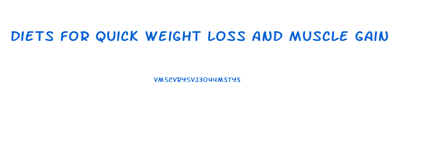 Diets For Quick Weight Loss And Muscle Gain