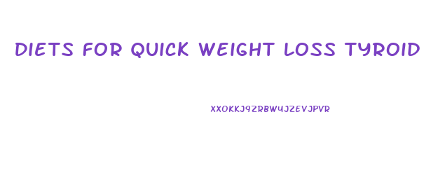 Diets For Quick Weight Loss Tyroid