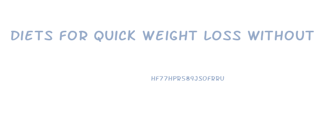 Diets For Quick Weight Loss Without Pills