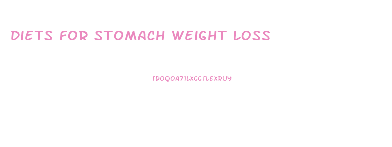 Diets For Stomach Weight Loss