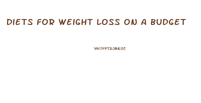 Diets For Weight Loss On A Budget