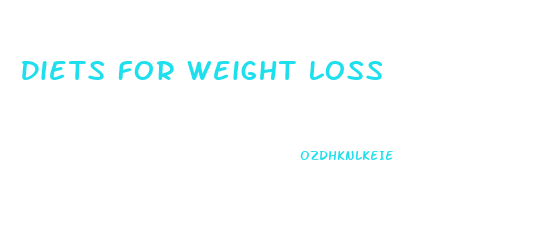 Diets For Weight Loss