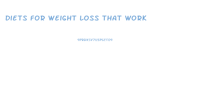 Diets For Weight Loss That Work