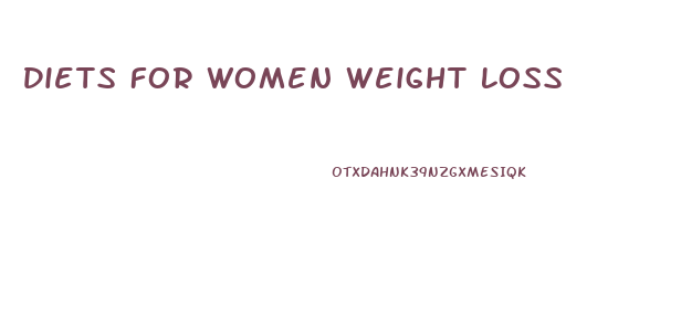 Diets For Women Weight Loss