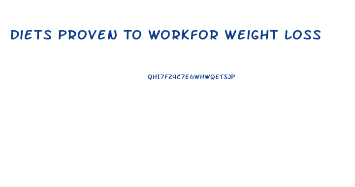 Diets Proven To Workfor Weight Loss