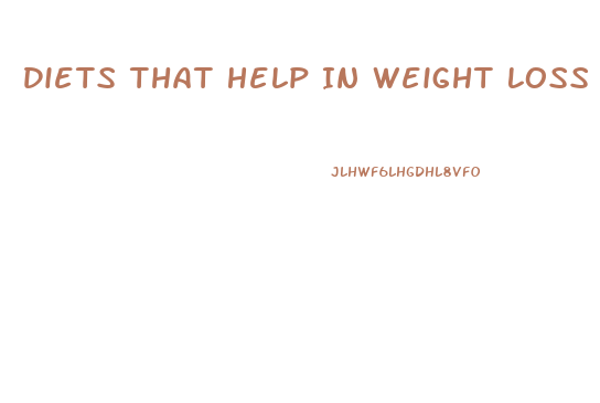 Diets That Help In Weight Loss
