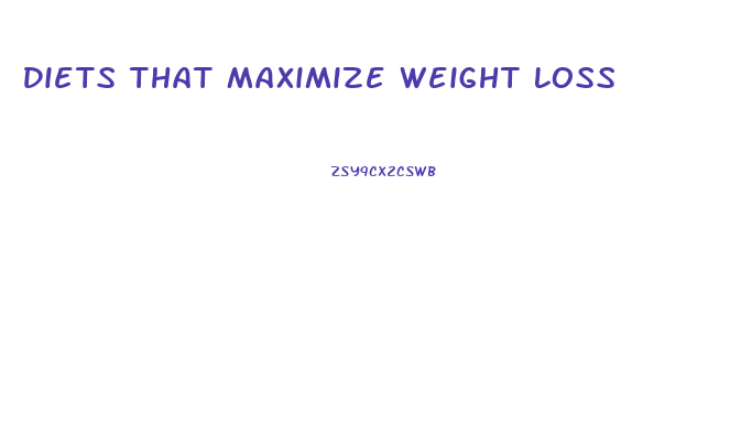 Diets That Maximize Weight Loss