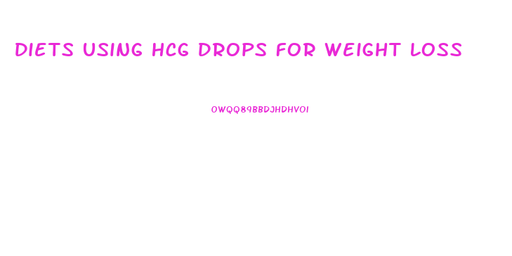 Diets Using Hcg Drops For Weight Loss