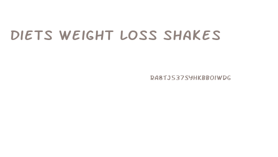 Diets Weight Loss Shakes