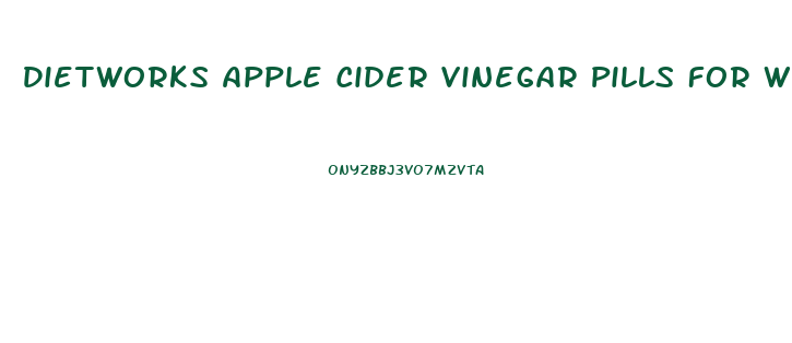 Dietworks Apple Cider Vinegar Pills For Weight Loss