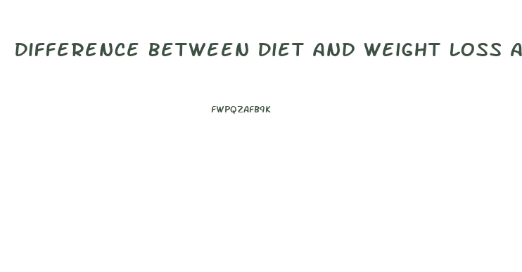 Difference Between Diet And Weight Loss App