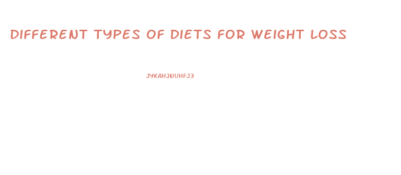 Different Types Of Diets For Weight Loss