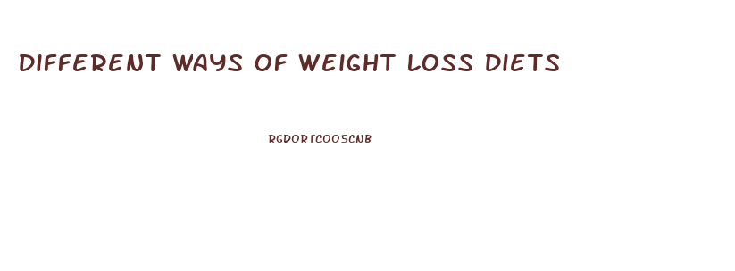 Different Ways Of Weight Loss Diets