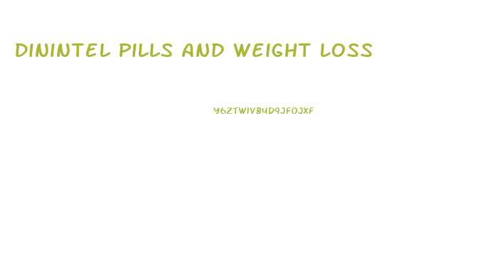 Dinintel Pills And Weight Loss