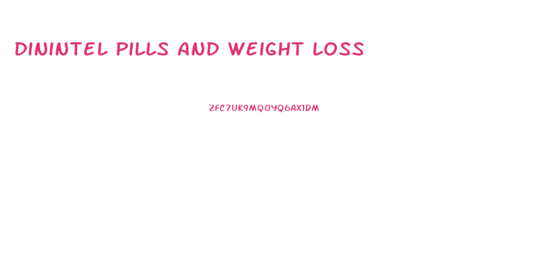 Dinintel Pills And Weight Loss