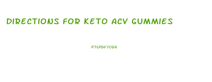 Directions For Keto Acv Gummies