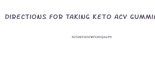 Directions For Taking Keto Acv Gummies