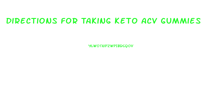 Directions For Taking Keto Acv Gummies