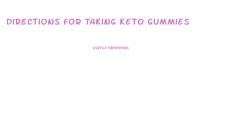 Directions For Taking Keto Gummies