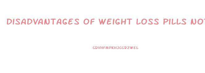 Disadvantages Of Weight Loss Pills Not Fda Regulated