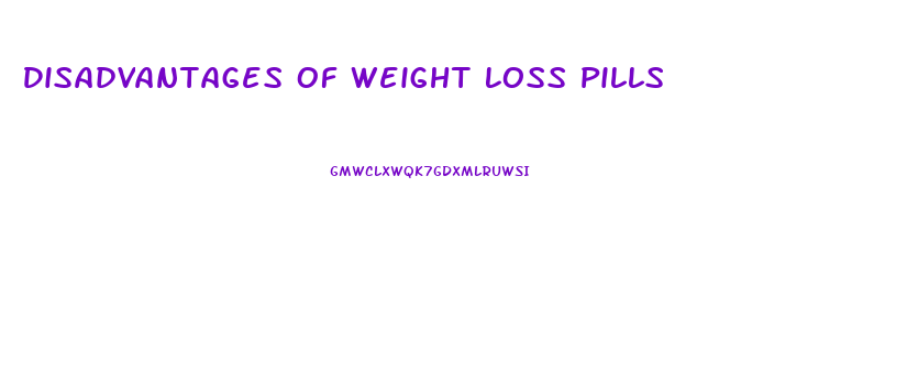 Disadvantages Of Weight Loss Pills