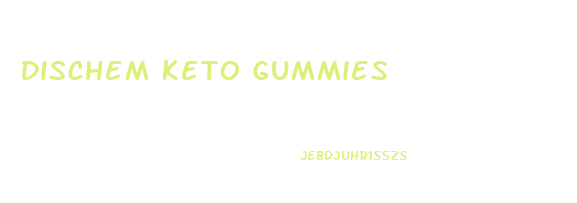 Dischem Keto Gummies