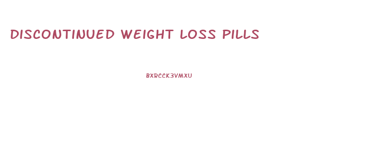 Discontinued Weight Loss Pills