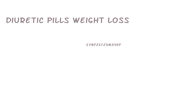 Diuretic Pills Weight Loss