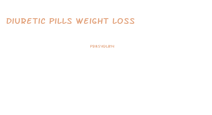 Diuretic Pills Weight Loss