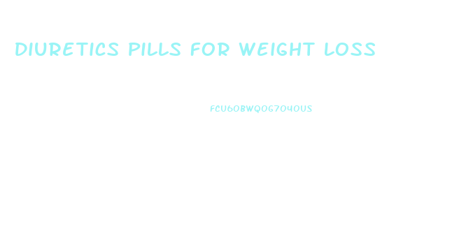 Diuretics Pills For Weight Loss