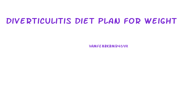 Diverticulitis Diet Plan For Weight Loss