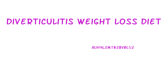 Diverticulitis Weight Loss Diet