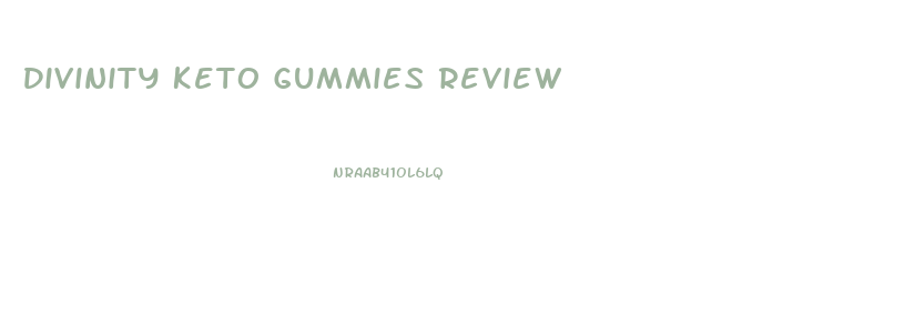 Divinity Keto Gummies Review