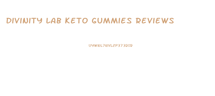 Divinity Lab Keto Gummies Reviews