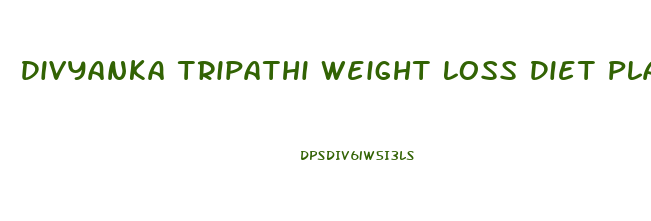 Divyanka Tripathi Weight Loss Diet Plan