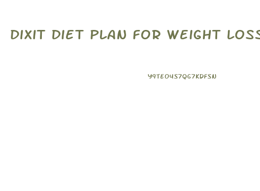 Dixit Diet Plan For Weight Loss